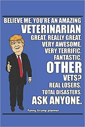 okumak Funny Trump Planner: 2021 Planner for Veterinarians (Trump Gifts)