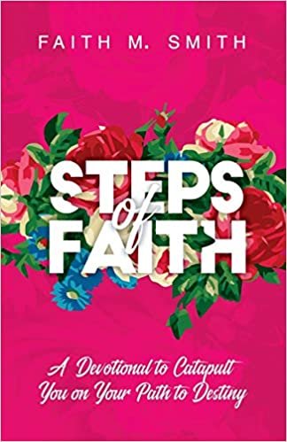 okumak Steps of Faith: A Devotional to Catapult You on Your Path to Destiny