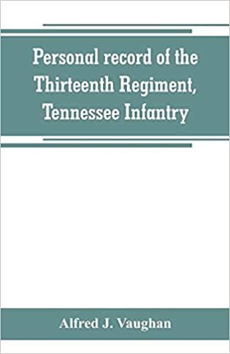 okumak Personal record of the Thirteenth Regiment, Tennessee Infantry