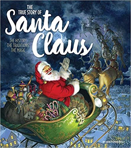 okumak The True Story of Santa Claus: The History, The Traditions, The Magic