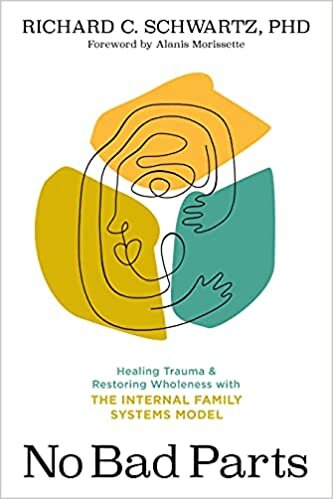 okumak No Bad Parts: Healing Trauma and Restoring Wholeness with the Internal Family Systems Model (Kapak değişebilir)
