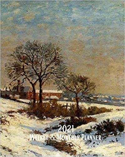 okumak 2021 Weekly and Monthly Planner: Camille Pissarro- Landscape Under Snow Upper Norwood- Impressionism - Monthly Calendar with U.S./UK/ ... in Review/Notes 8 x 10 in. Painting Artist