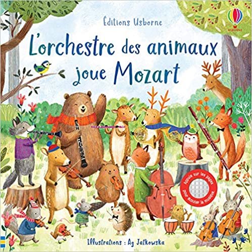 okumak L&#39;orchestre des animaux joue Mozart (Livres musique Usborne)
