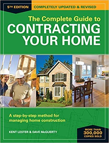 okumak The Complete Guide to Contracting Your Home 5th Edition : A Step-by-Step Method for Managing Home Construction