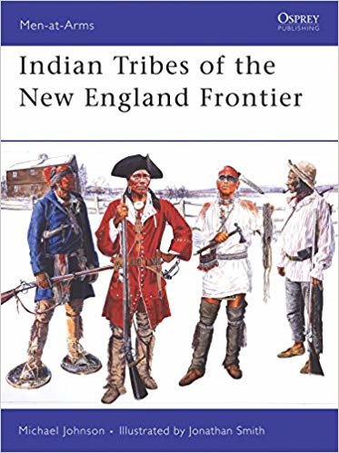 okumak Indian Tribes of the New England Frontier (Men-at-Arms)