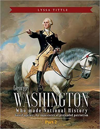 okumak George Washington: Who made National History (Part 2)