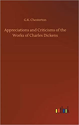 okumak Appreciations and Criticisms of the Works of Charles Dickens
