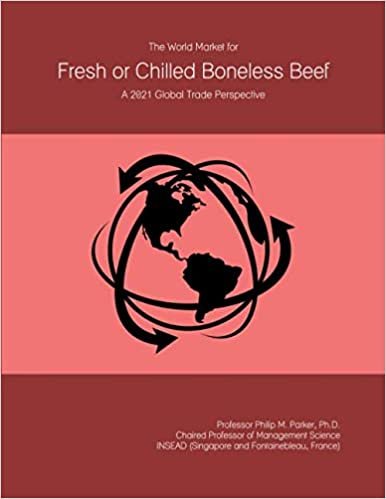 okumak The World Market for Fresh or Chilled Boneless Beef: A 2021 Global Trade Perspective