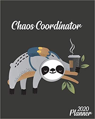 okumak Chaos Coordinator 2020 Planner: Coffee Time One Year Weekly Planner and Schedule Agenda | 2020 Funky Sloth Organizer with Inspirational Quotes, Notes, To-Do’s, U.S. Holidays and Vision Boards