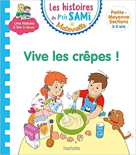 okumak Les histoires de P&#39;tit Sami Maternelle (3-5 ans) : Vive les crêpes (Sami et Julie)