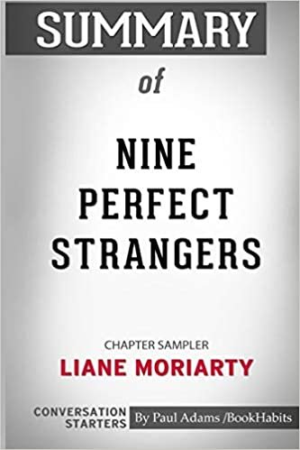 okumak Summary of Nine Perfect Strangers by Liane Moriarty: Conversation Starters