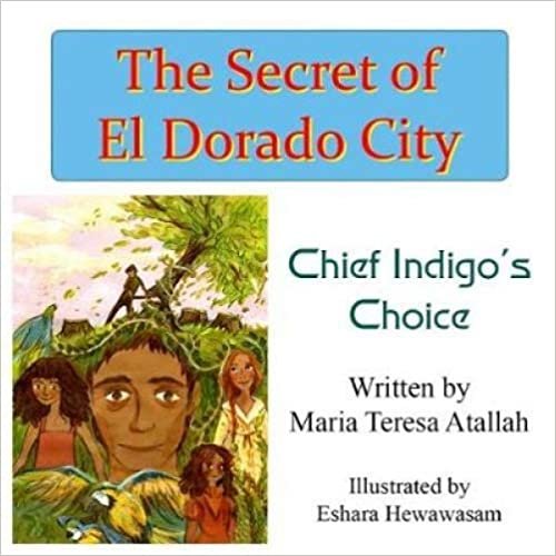 okumak The Secret of El Dorado City : Chief Indigo&#39;s Choice : 2
