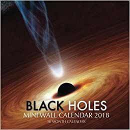 Black Holes Mini Wall Calendar 2018: 16 Month Calendar