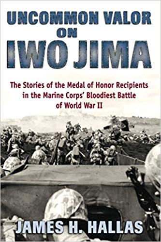 okumak Uncommon Valor on Iwo Jima: The Stories of the Medal of Honor Recipients in the Marine Corps&#39; Bloodiest Battle of World War II