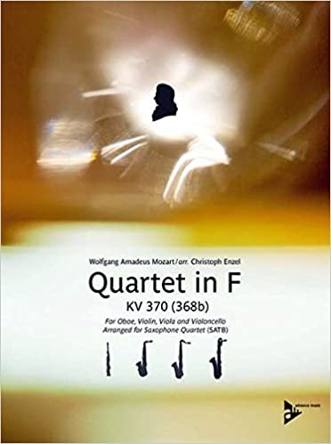 okumak Quartet in F: for Oboe, Violin, Viola and Violoncello. KV 370 (368b). 4 Saxophone (SATBar). Partitur und Stimmen.