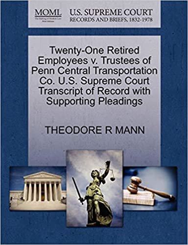 okumak Twenty-One Retired Employees v. Trustees of Penn Central Transportation Co. U.S. Supreme Court Transcript of Record with Supporting Pleadings