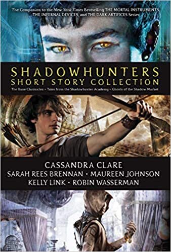 okumak Shadowhunters Short Story Collection: The Bane Chronicles; Tales from the Shadowhunter Academy; Ghosts of the Shadow Market