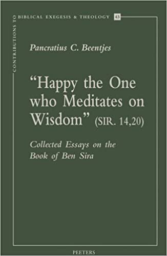 okumak &quot;Happy the One Who Meditates on Wisdom&quot; (Sir. 14,20): Collected Essays on the Book of Ben Sira (Contributions to Biblical Exegesis &amp; Theology)
