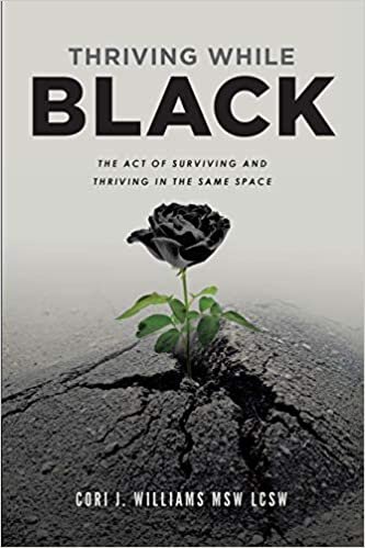 okumak Thriving While Black: The Act of Surviving and Thriving in the same space