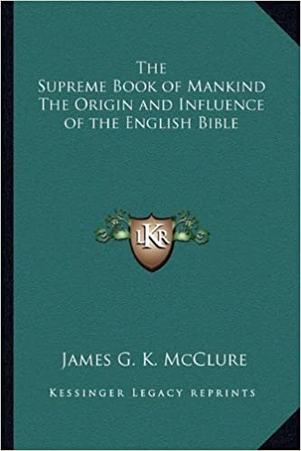 okumak The Supreme Book of Mankind the Origin and Influence of the English Bible