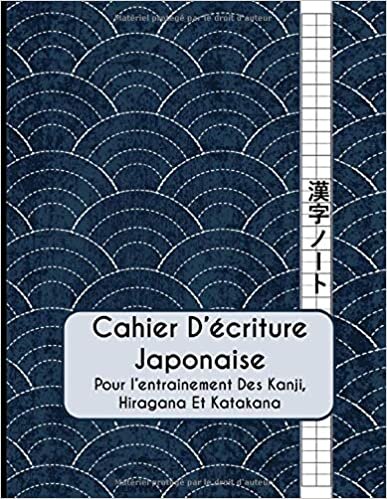 okumak Cahier D&#39;écriture Japonaise: Pour L&#39;entrainement Des Kanji, Hiraganas Et Katakana - Fiches Genkouyoushi Pour L&#39;exercice Du Japonais
