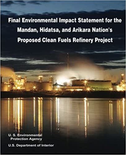 okumak Final Environmental Impact Statement for the Mandan, Hidatsa, and Arikara Nation&#39;s Proposed Clean Fuels Refinery Project