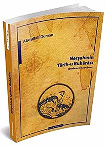 okumak Nerşahinin Tarih-u Buharası: İnceleme ve Tercüme