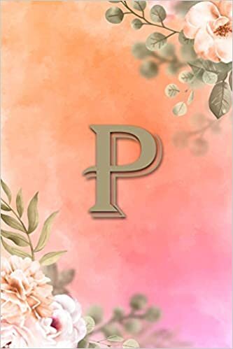 okumak P: Initial P Notebook for Womens and Girls, Pink Green Flower 6 x 9 120 pages