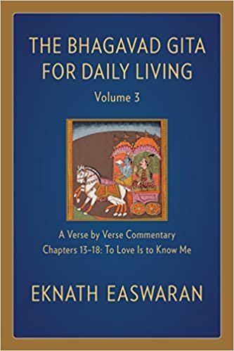 okumak The Bhagavad Gita for Daily Living, Volume 3: A Verse-By-Verse Commentary: Chapters 13-18 to Love Is to Know Me