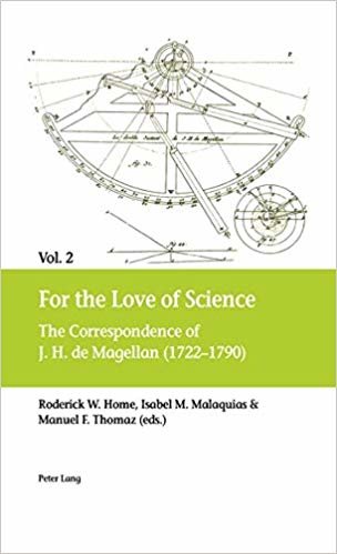 okumak For the Love of Science : The Correspondence of J. H. de Magellan (1722-1790), in two volumes