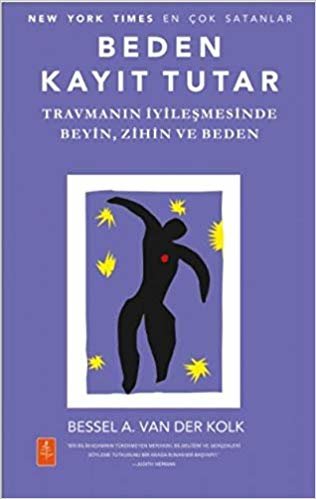 okumak Beden Kayıt Tutar: Travmanın İyileşmesinde Beyin, Zihin ve Beden