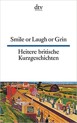 okumak Smile or Laugh or Grin - Heitere britische Kurzgeschichten