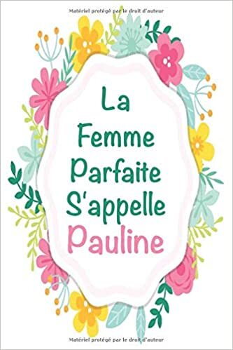 okumak La F Parfaite S&#39;appelle Pauline: Carnet personnel pour les femmes s&#39;appelle Pauline , Parfait pour les notes, Citation positive, cahier ... d&#39;or , Anniversaire , cadeau pour couple &amp;