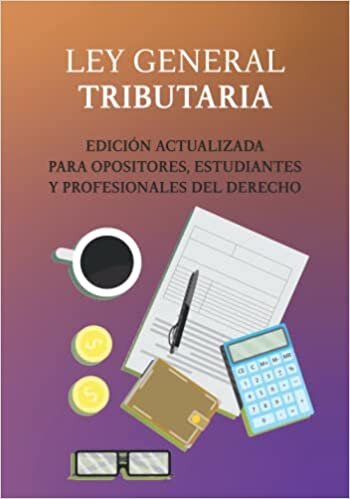 LEY GENERAL TRIBUTARIA: EDICIÓN ACTUALIZADA PARA OPOSITORES, ESTUDIANTES Y PROFESIONALES DEL DERECHO (Spanish Edition)