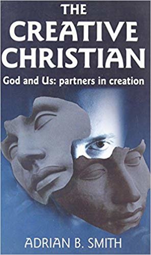 okumak The Creative Christian: God and Us; Partners in Creation