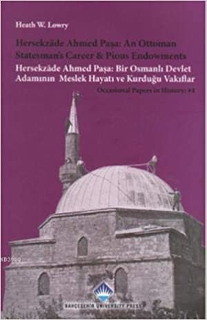 okumak Hersekzade Ahmed Paşa An Ottoman Statesmans Career and Piosu Endowments Hersekzade Ahmed Paşa B