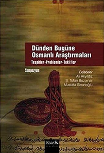 okumak Dünden Bugüne Osmanlı Araştırmaları
