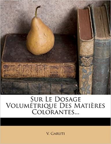 okumak Sur Le Dosage Volumétrique Des Matières Colorantes...