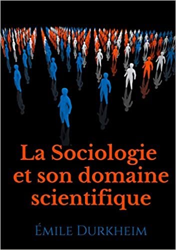 okumak La Sociologie et son domaine scientifique: un texte fondateur de l&#39;institutionnalisation de la sociologie comme science (1900) (BOOKS ON DEMAND)