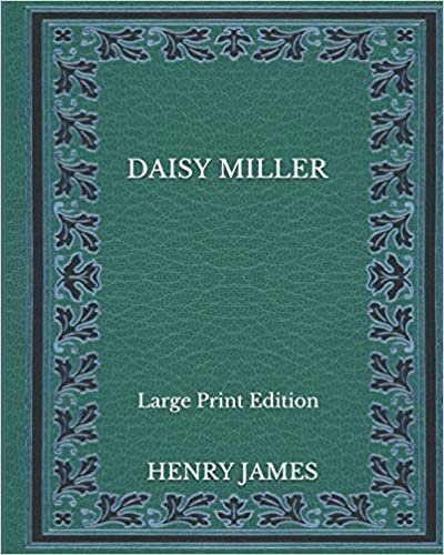 okumak Daisy Miller - Large Print Edition