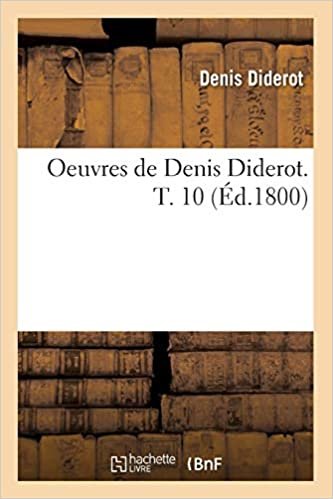 okumak Oeuvres de Denis Diderot. T. 10 (Éd.1800) (Philosophie)