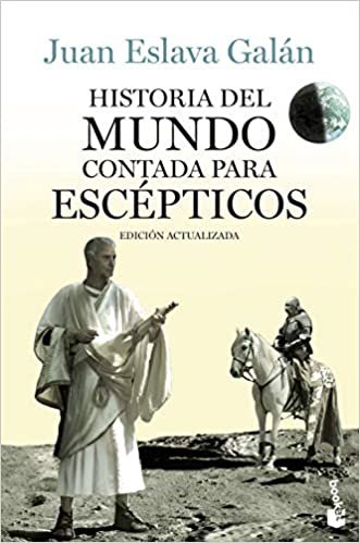 okumak Eslava Galán, J: Historia del mundo contada para escépticos (Divulgación)