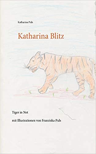 okumak Katharina Blitz: Tiger in Not