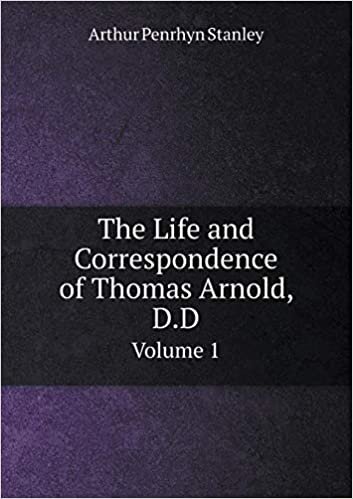 okumak The Life and Correspondence of Thomas Arnold, D.D Volume 1