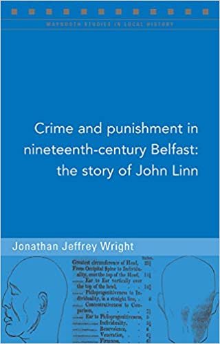 okumak Crime and Punishment in Nineteenth-century Belfast: The Story of John Linn