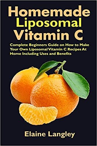 okumak Homemade Liposomal Vitamin C: Complete Beginners Guide on How to Make Your Own Liposomal Vitamin C Recipes At Home Including Uses and Benefits