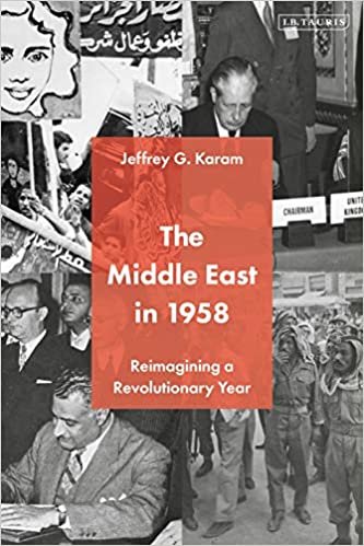 okumak The Middle East in 1958: Reimagining a Revolutionary Year