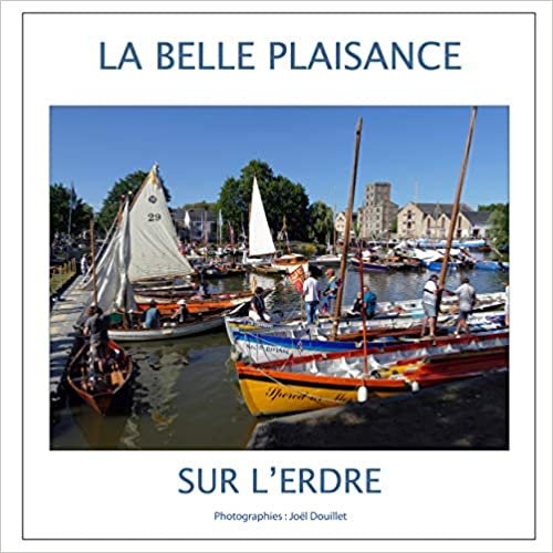 okumak La Belle Plaisance sur l&#39;Erdre (BOOKS ON DEMAND)