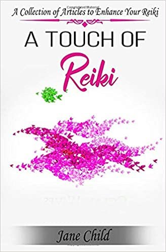 okumak A Touch of Reiki: A Collection of Articles to Enhance Your Reiki