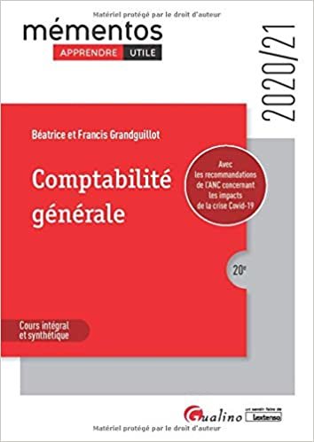 okumak Comptabilité générale: Principes de la modélisation comptable -Analyse comptable des opérations courantes et de fin d&#39;exercice - Analyse financière des tableaux de synthèse (2020-2021) (Mémentos)